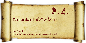 Matuska Lázár névjegykártya